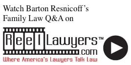 Watch Barton Resnicoff's Family Law Q&A on ReelLawyers.com | Where America's Lawyers Talk Law